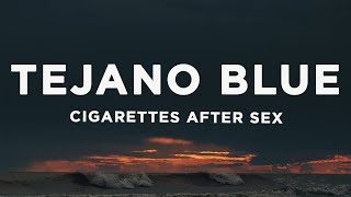 Cigarettes After Sex - Tejano Blue (Lyrics)