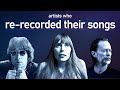 6 Artists Who Re-recorded Their Songs