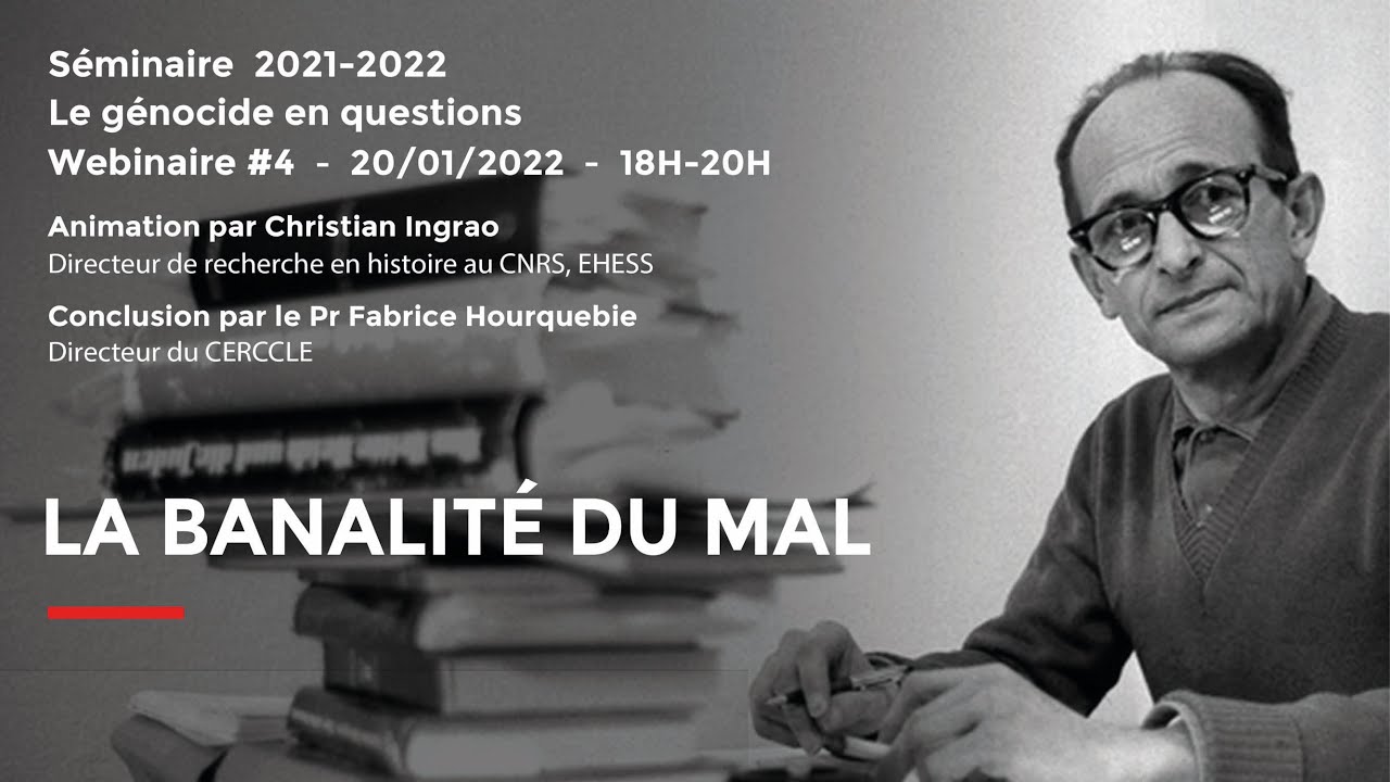 [Séminaire 2021-2022 #4] La banalité du mal