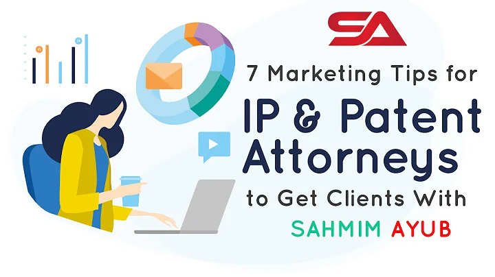 7 ways how to get clients as a patent attorney | Strategies to Build Your IP Law Firm - Shamim Ayub
