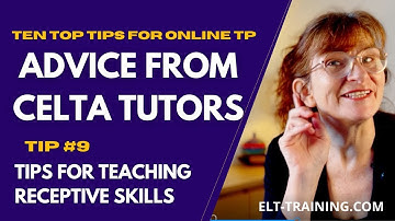 Top Tips for CELTA Online Teaching Practice. #9 - Teaching receptive skills