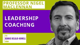 Professor Nigel MacLennan: Leadership Coaching