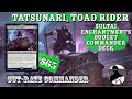 Tatsunari toad rider  sultai enchantments  commander  edh  budget  cutrate commander