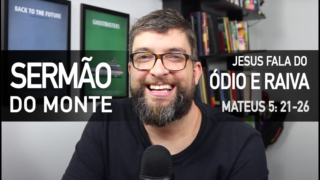 Jesus fala sobre ÓDIO e RAIVA (Mateus 5:21-26) - Sermão do Monte com Marcos Botelho