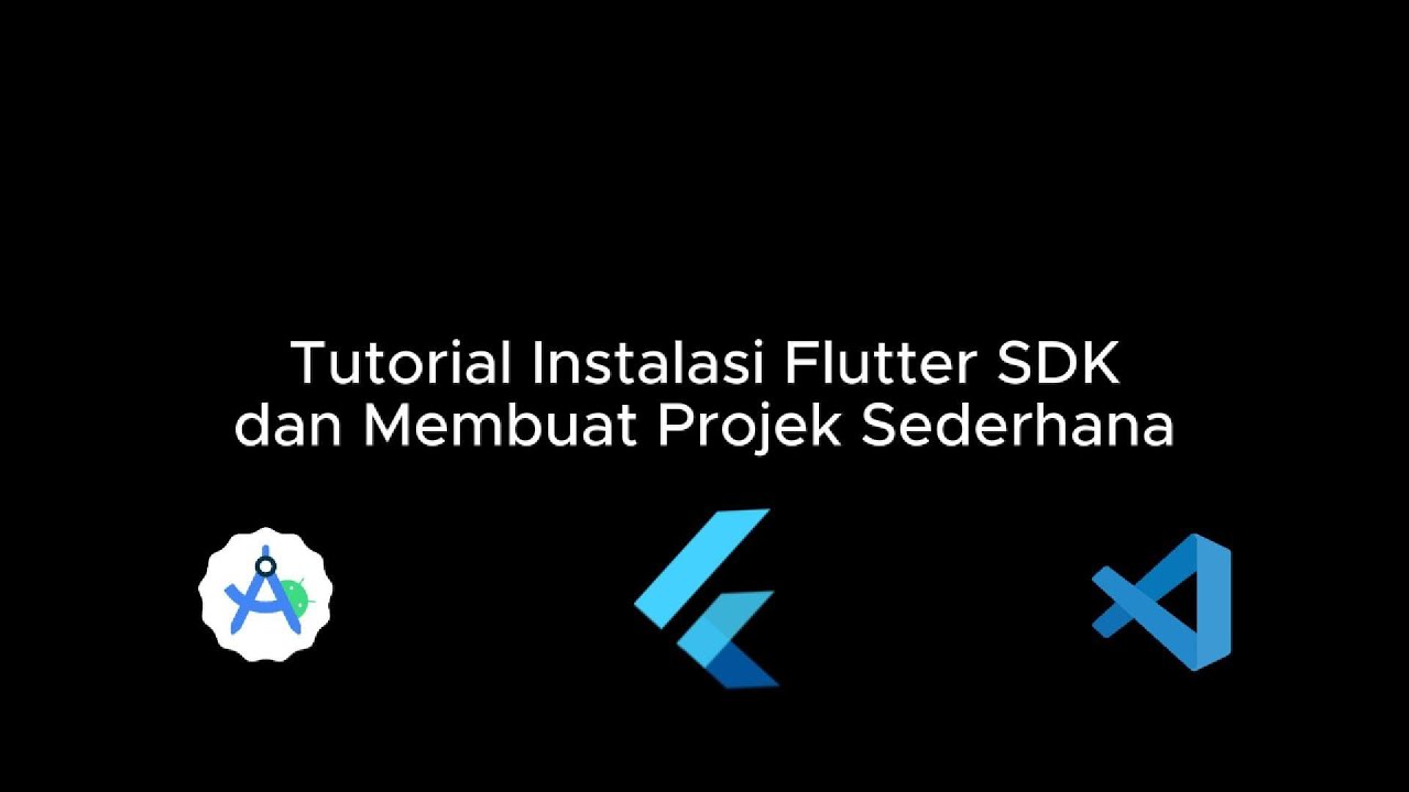 Tutorial Instalasi Flutter SDK dan Membuat Projek Sederhana - YouTube