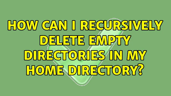 Unix & Linux: How can I recursively delete empty directories in my home directory? (2 Solutions!!)