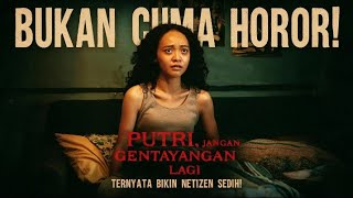 🎬 Putri Jangan Gentayangan Lagi • Kisah Nyata yang Menyayat Hati