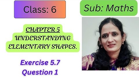 CLASS:6/CHAPTER:5/EX:5.7/Q.1/ UNDERSTANDING ELEMENTARY SHAPES/ NEW NCERT/ MATHS.