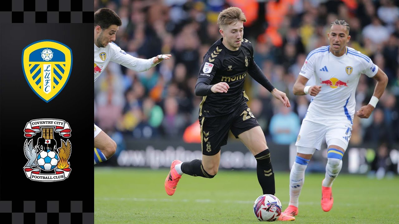 Leeds United v Coventry City | Sky Bet Championship 24/25 🏆 | Match Highlights 🎞️