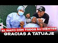 ELNAPO CON TODO SU DIENTE GRACIAS A TATUAJE PARTE 1