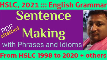 HSLC : SEBA : English Grammar : Sentence Making : Phrases & Idioms from 1998-2020: Grammar Gyan