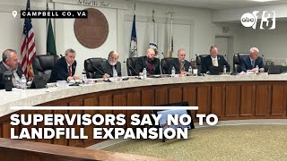 Campbell County, Virginia Supervisors say no to landfill expansion in 4-3 vote