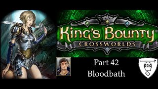 King's Bounty: Crossworlds Part 42 - Bloodbath