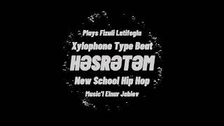 Fizuli Letifoglu Hesretem (New School Hıp Hop Xylophone Type Beat) 2021