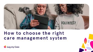 How to choose the right care management system