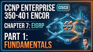 CCNP Enterprise - 350-401 ENCOR - Chapter 7. EIGRP - Part 1