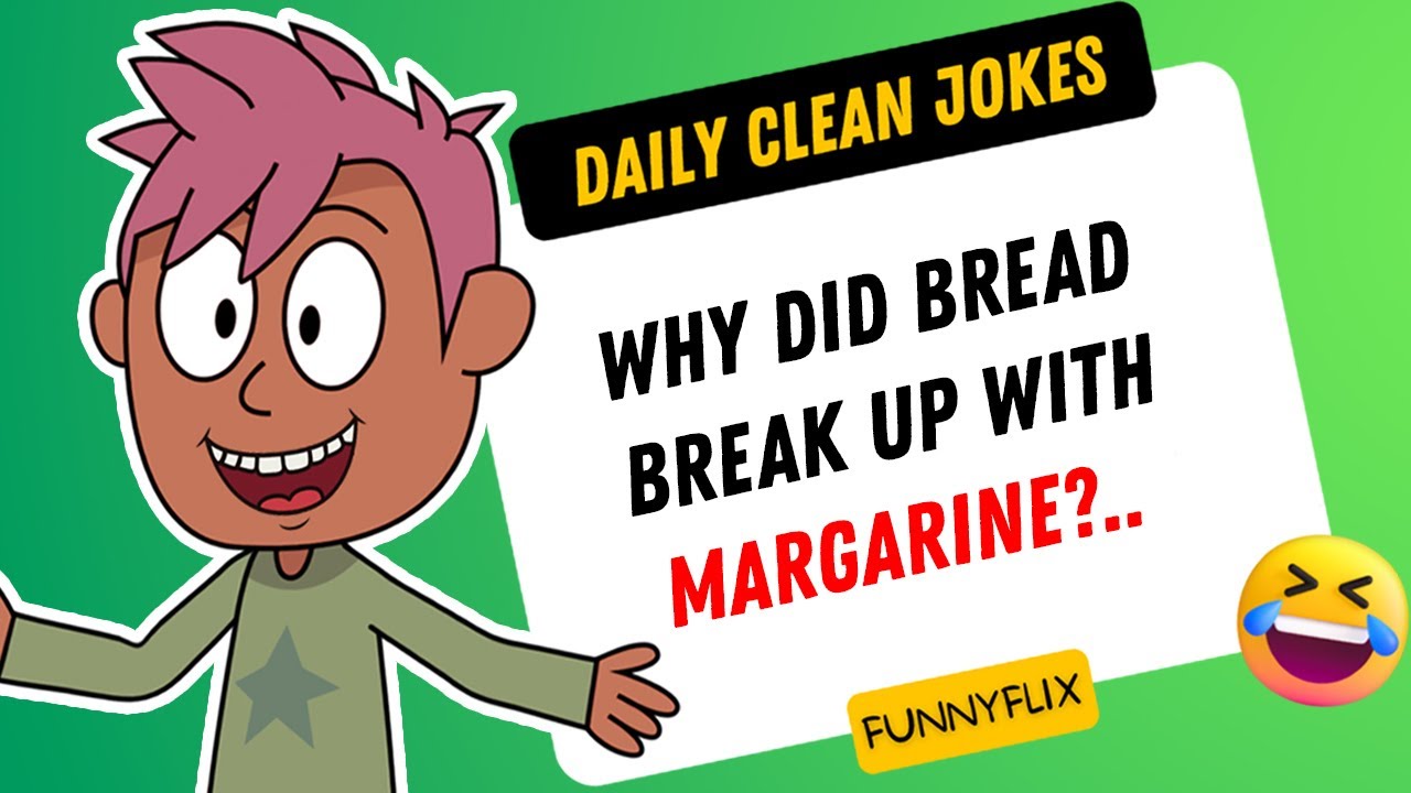 FUNNY DAILY JOKES OF THE DAY Why did bread break up with margarine