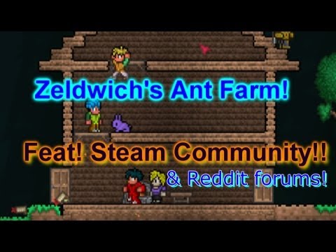 Zeldwich's Ant Farm!~~ feat Steam Community and Terraria Forums!~~