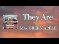 They Are - Mrs. GREEN APPLE 【日本語字幕・歌詞動画】