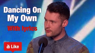Robyn-Dancing on my own with lyrics (英語字幕) |Calum Scott| Britain’s Got Talent