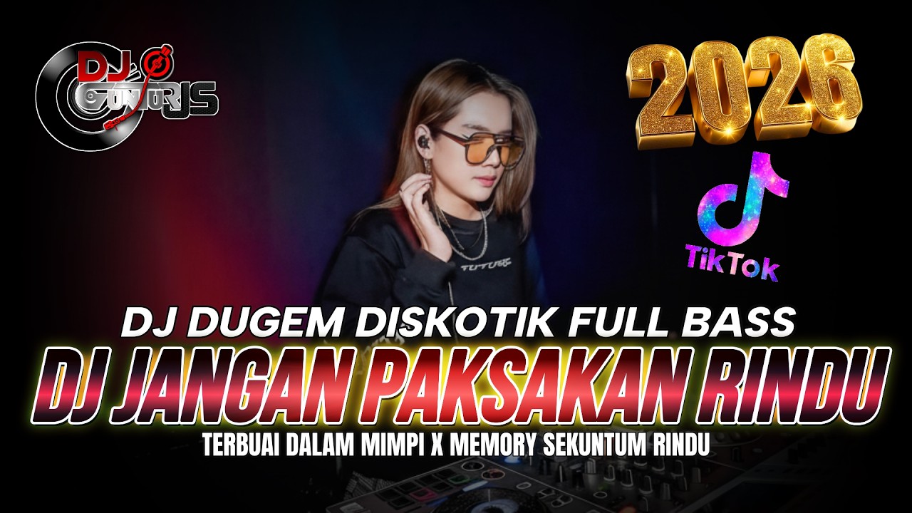 DJ DUGEM DISKOTIK FULL BAS❗️DJ JANGAN PAKSAKAN RINDU FYP X MEMORY SEKUNTUM RINDU | DJ REMIX FUNKOT