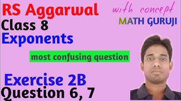 Rs aggarwal | Class 8 | Exercise 2B | Question 6|7 | EXPONENTS | MATH GURUJI | Exponents class 8