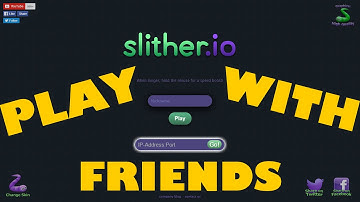 SLITHER.IO PLAY WITH FRIENDS - IP CONNECTOR - TUTORIAL