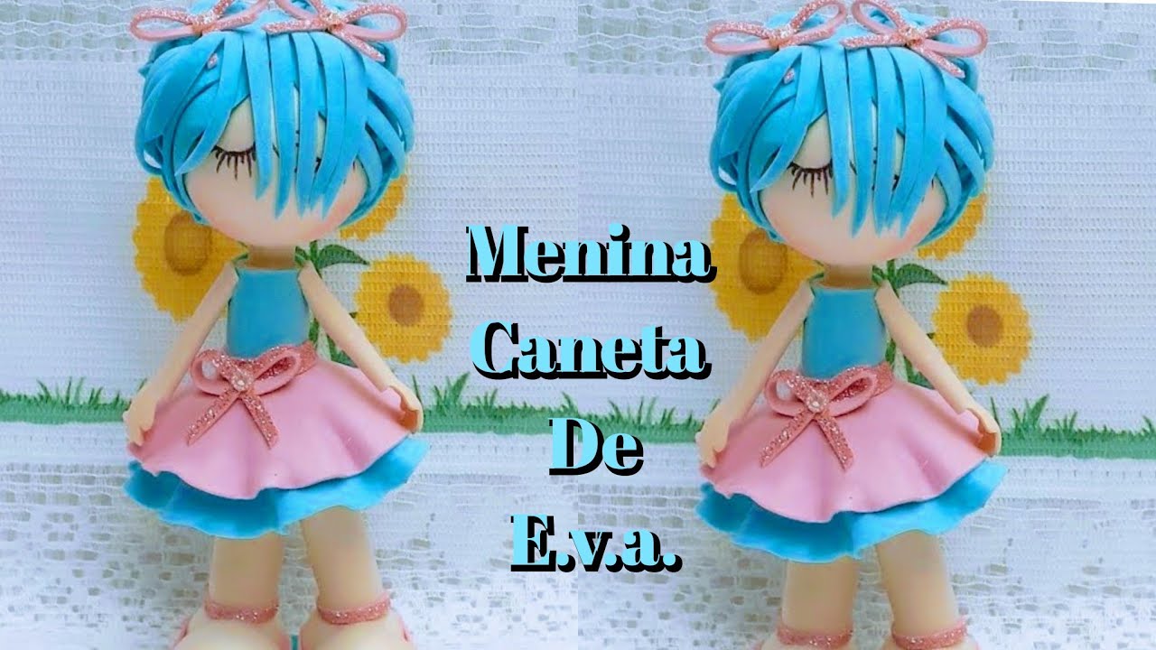 #diy menina caneta em EVA ❤🥰