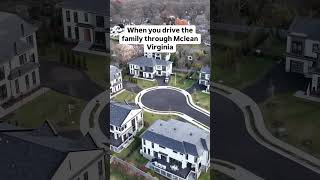 When you drive the kids through McLean Virginia When you drive the kids through McLean Virginia