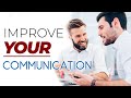 How to IMPROVE your COMMUNICATION SKILLS || 7 Tips to Communicate Better