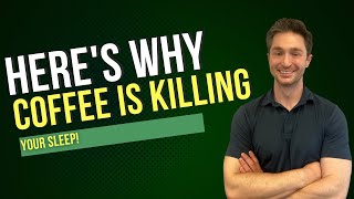 Here's Why Coffee Is Destroying Your Sleep!