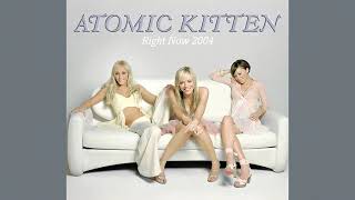 Right Now 2004 (Instrumental) - Atomic Kitten