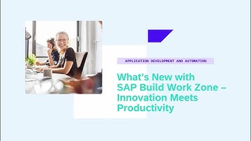 What’s New with SAP Build Work Zone – Innovation Meets Productivity - AD102v