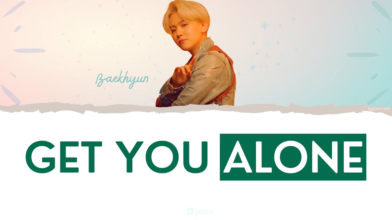 BAEKHYUN (ベクヒョン) - Get You Alone 歌詞 Lyrics [JPN / ROM / ENG