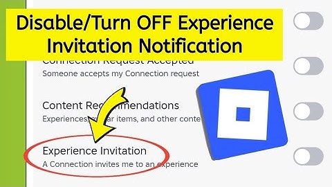 How to disable or turn off experience invitation notification on roblox