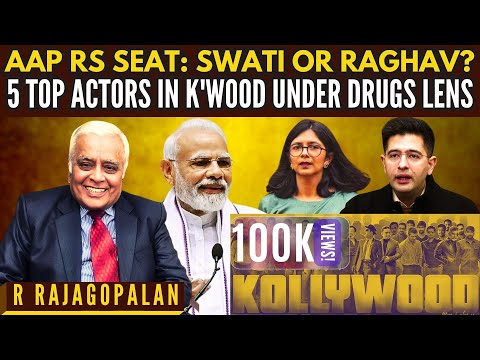 AAP RS seat: Swati or Raghav? • 5 Top Heroes, Heroines in K'Wood under Drugs lens • R Rajagopalan