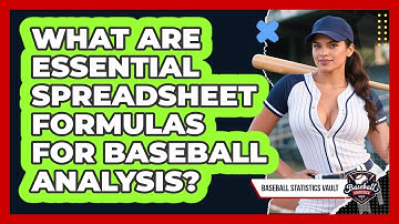 What Are Essential Spreadsheet Formulas For Baseball Analysis? - Baseball Statistics Vault