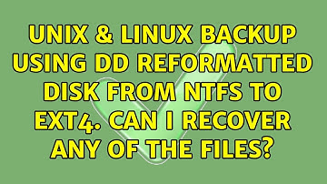 Unix & Linux: Backup using dd reformatted disk from ntfs to ext4. Can I recover any of the files?