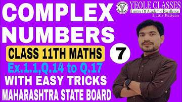 11S/Ch.1 Complex Numbers Ex.1.1 Part 7 | Maths-II New Syllabus Maharashtra Board | @yeole_classes