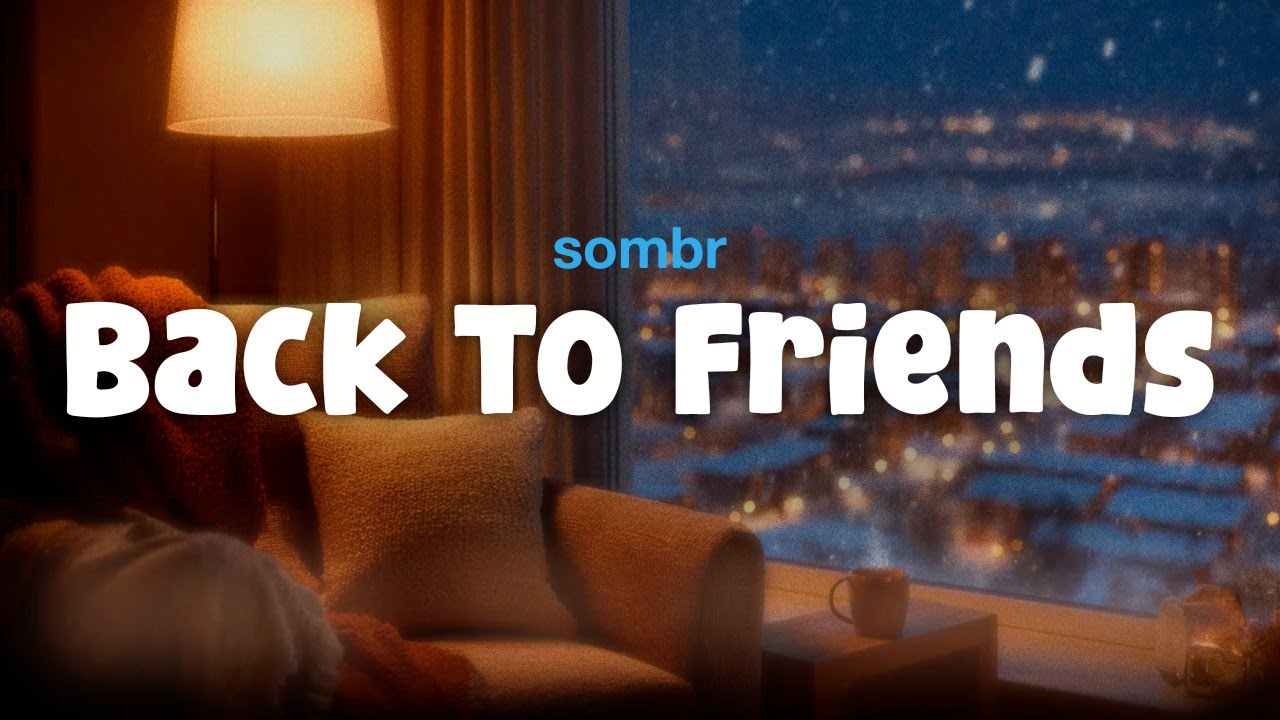 sombr - Back To Friends (Lyric Video)