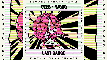 Seeb - Last Dance (Feat. Kiddo) (Edward Camaro Remix)