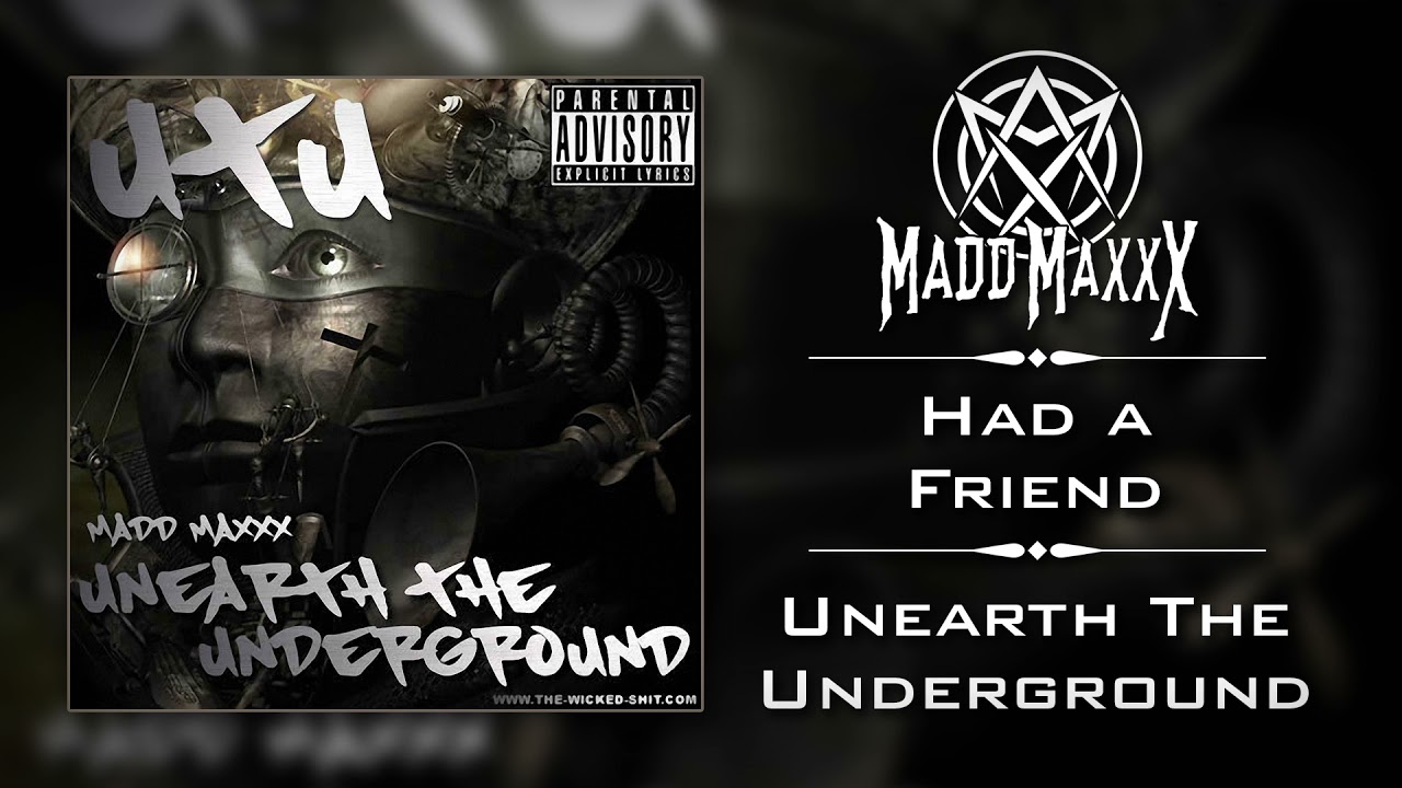 Had a Friend - Unearth The Underground