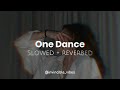 One dance  drake  slowed  reverbed  attractive playlist