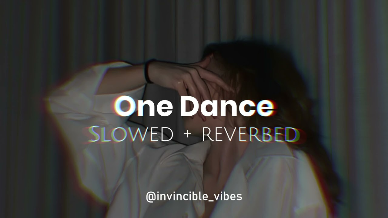 One Dance   Drake  Slowed  Reverbed  Attractive Playlist