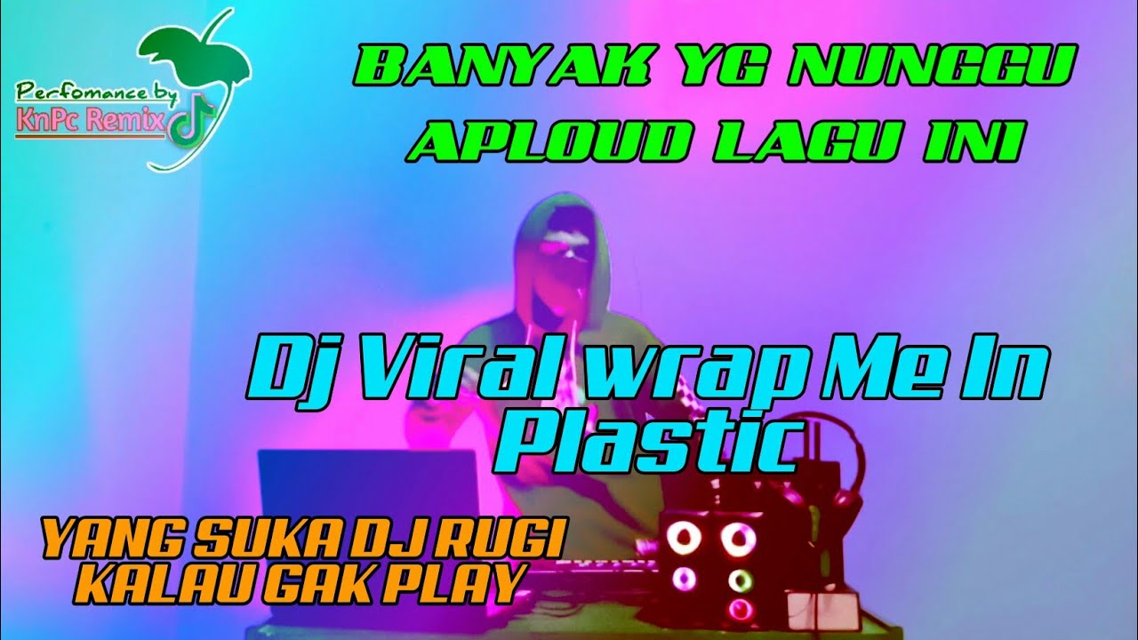 wrap me in plastic remix tik tok YouTube