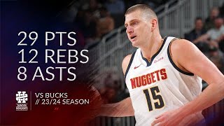 Nikola Jokic 29 pts 12 rebs 8 asts vs Bucks 23/24 season