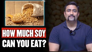 How Much Soy is Safe to Eat Daily ??