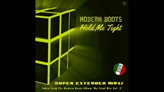 Modern Boots -  Hold Me Tight. Extended Vocal Romance Mix. 2023
