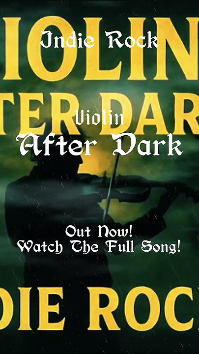 Violin After Dark - Indie Rock #rock #indiemusic #IndieRock