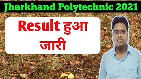 Jharkhand Polytechnic / Jharkhand Polytechnic 2021 Result